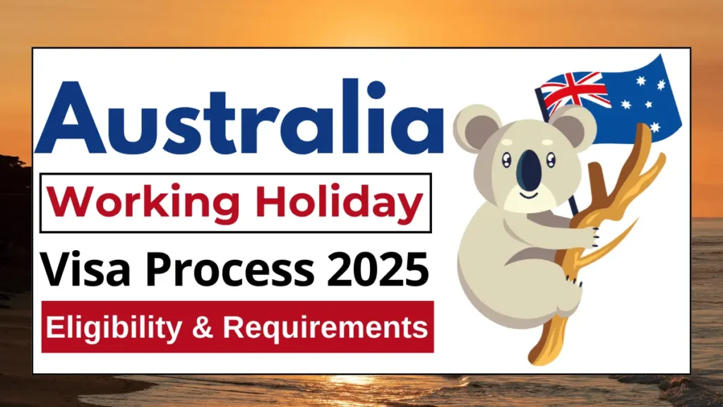 Australia Working Holiday Visa Process 2025: Step by Step Application Guide