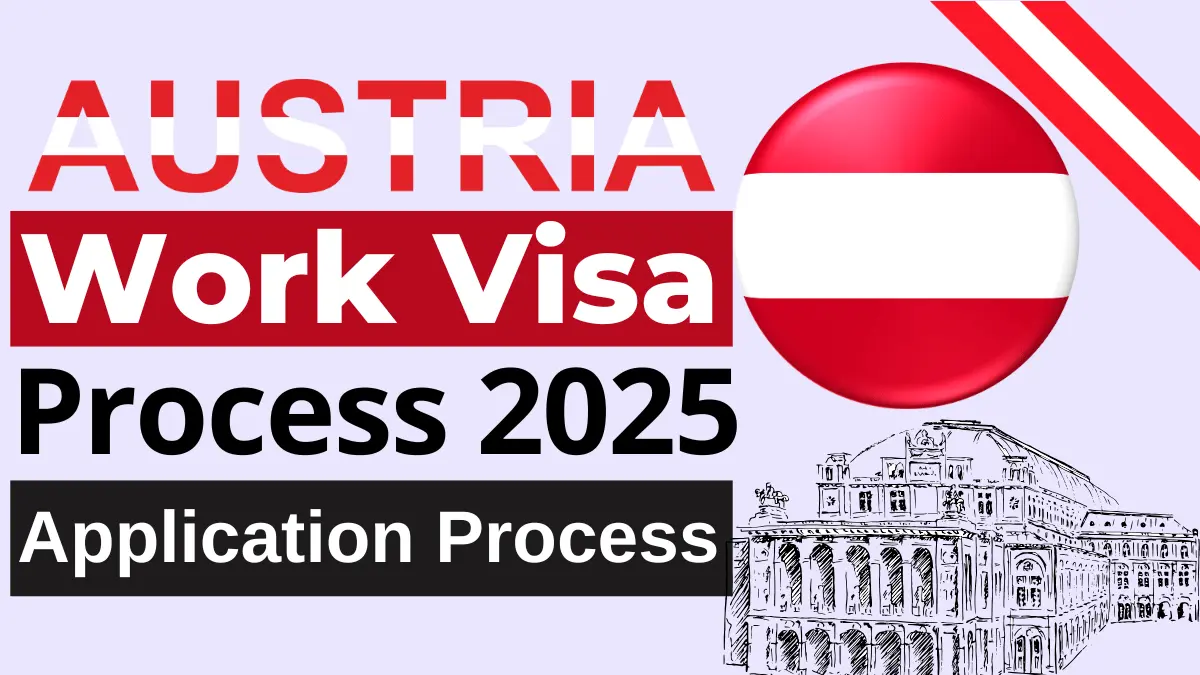 Austria Work Visa Process November 2025: Step by Step Application Process