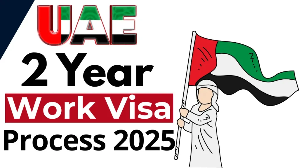 UAE 2 Year Work Visa Process November 2025: Eligibility, Documents Required and Application Process